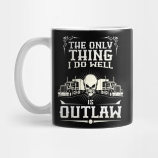 The only thing I do well is outlaw Mug